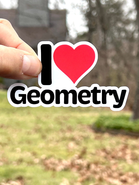 I love Geometry Sticker | I Heart Geometry Vinyl Sticker | STEM Gift | Math Team | Mathematics