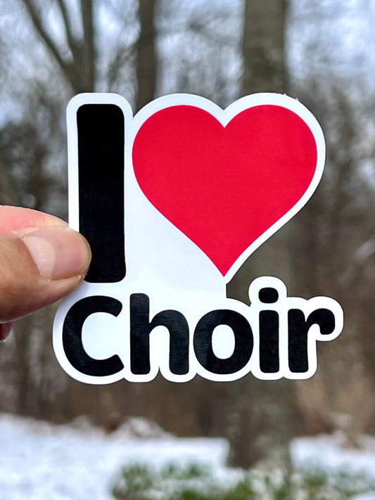 I love Choir Sticker | I Heart Choir Vinyl Sticker