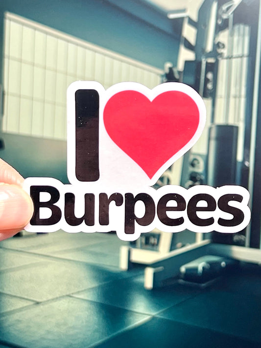 I Love Burpees Sticker | I Heart Burpees Vinyl Sticker